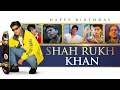 Happy Birthday Shah Rukh Khan HappyBirthdaySRK