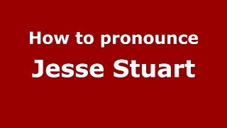 How to pronounce Jesse Stuart