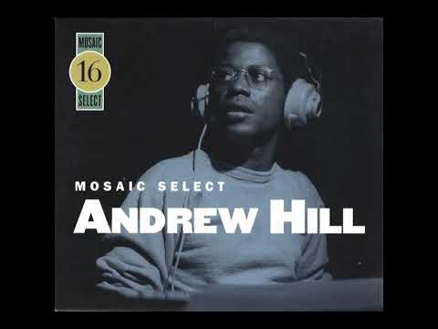 ANDREW HILL – MOSAIC SELECT, CD2 (2005) (FULL ALBUM)