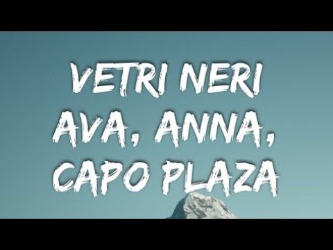 AVA, ANNA, Capo Plaza - VETRI NERI (Testo/Lyrics)