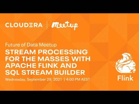 Future of Data Meetup: Stream processing for the masses with Flink and SQL Stream Builder