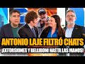 ANTONIO LAJE FILTRÓ CHATS *EXTORSIONES Y BELLIBONI HASTA LAS MANOS* ¡MILEI VA AL FRENTE!