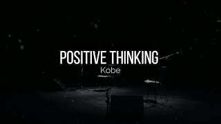 Download lagu KOBE - Positive Thinking ( Lyrics ) mp3