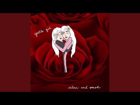 Gentle Girl (feat. Silver & Smoke)