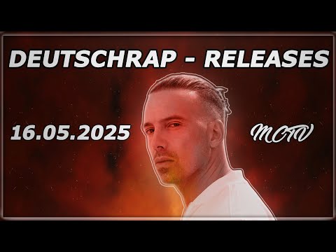 DEUTSCHRAP - NEW RELEASES ➤ 16.05.2025 🚨💯 | 🔥MCTV | NEUE SONGS🔥