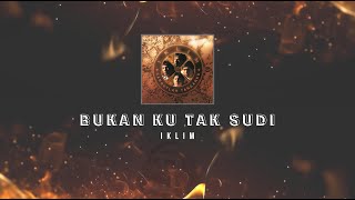 Download lagu Iklim - Bukan Ku Tak Sudi KARAOKE HQ STEREO mp3 Download lagu Iklim - Bukan Ku Tak Sudi KARAOKE HQ STEREO mp3