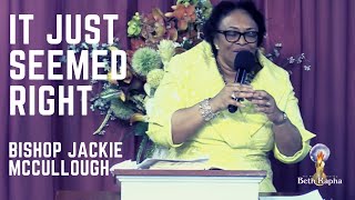 It Just Seemed Right - Bishop Jackie McCullough
