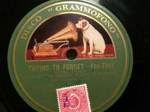 Russo & Fiorito Oriole Orchestra, vocal refrain, Trying to forget, Foxtrot, 1927