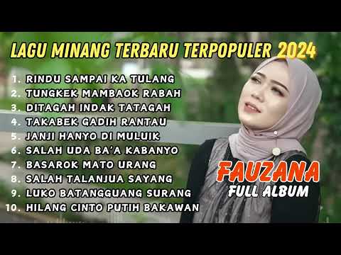 FAUZANA FULL ALBUM - LAGU MINANG TERBARU TERPOPULER 2024 | RINDU SAMPAI KA TULANG , HILANG CINTO PUT