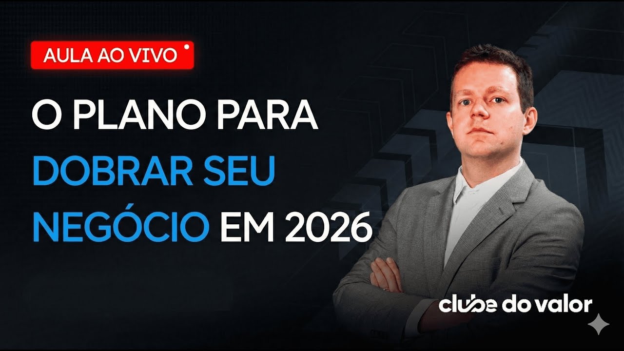 O PLANO PARA DOBRAR SEU NEGÓCIO EM 2026