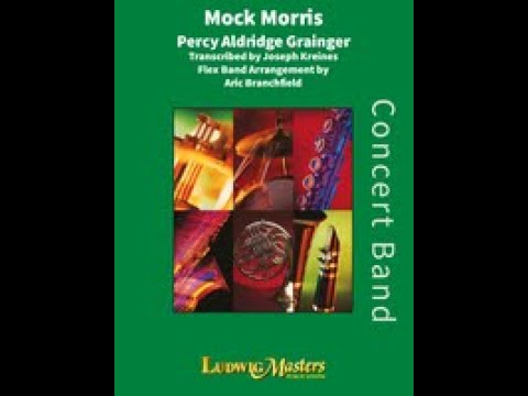 Mock Morris (flex band) by Percy Aldridge Grainger arr. Aric Branchfield