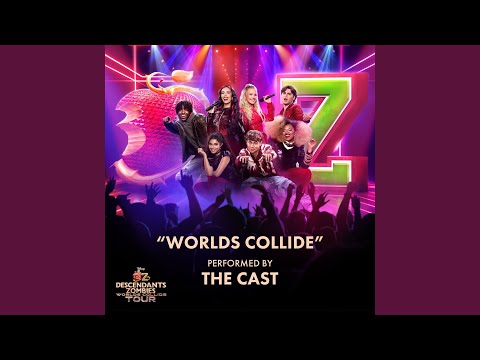 Worlds Collide (From "Disney Descendants/ZOMBIES: Worlds Collide Tour")
