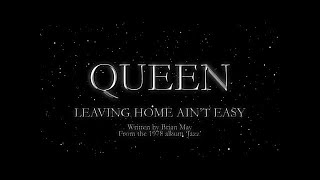 Queen - Leaving Home Ain&#39;t Easy (Official Lyric Video)