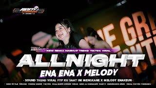 Download lagu DJ ALL NIGHT ENA ENA VIRAL TIKTOK‼️MASHUP MENGKANE FULL BAS PARTY X MELODY - ABOYCHANDRAMUSIC mp3 Download lagu DJ ALL NIGHT ENA ENA VIRAL TIKTOK‼️MASHUP MENGKANE FULL BAS PARTY X MELODY - ABOYCHANDRAMUSIC mp3