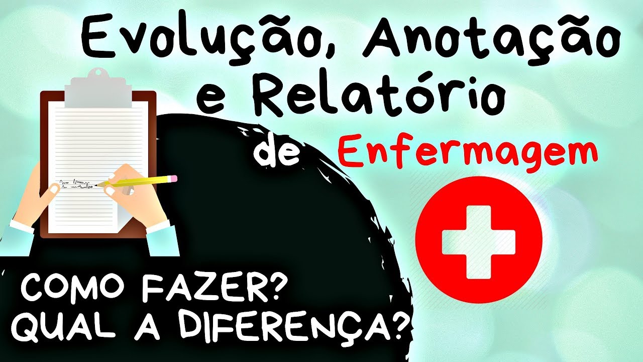 Evolução, Anotação e Relatório de Enfermagem. COMO FAZÊ-LOS?? - Video Aula.