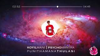 Psychomantra - Koyil Mani(Punithamaana Thulasi)