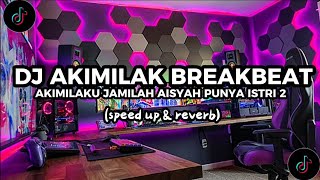 Download lagu DJ AKIMILAKU JAMILAH AISYAH PUNYA ISTRI 2 BREAKBEAT TERBARU 2023 VIRAL TIKTOK (SPEED UP REVERB) mp3 Download lagu DJ AKIMILAKU JAMILAH AISYAH PUNYA ISTRI 2 BREAKBEAT TERBARU 2023 VIRAL TIKTOK (SPEED UP REVERB) mp3