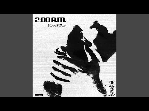Video thumbnail for 2:00 A.M. (Freestyle)
