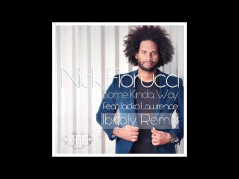 Nick Fiorucci feat. Jaicko Lawrence - Some kinda way(Ibitaly remix)