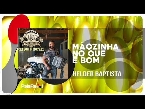 Helder Baptista - Mãozinha no que é bom