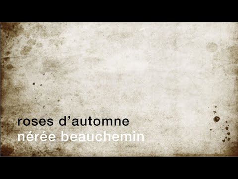 La minute de poésie : Roses d'automne  [Nérée Beauchemin]