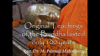 ORIGINAL BUDDHA&#39;S TEACHINGS LASTED ONLY 100 YEARS