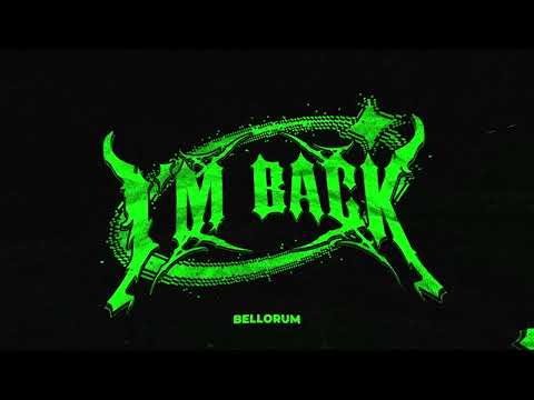 Bellorum - I'M BACK [FREE DOWNLOAD]