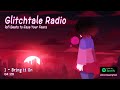 Glitchtale Radio - lofi Beats to Ease your Fears
