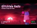 Glitchtale Radio - lofi Beats to Ease your Fears