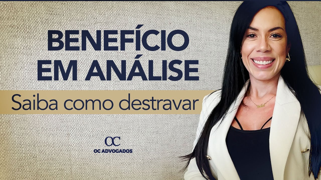 COMO DESTRAVAR O BENEFÍCIO EM ANÁLISE?