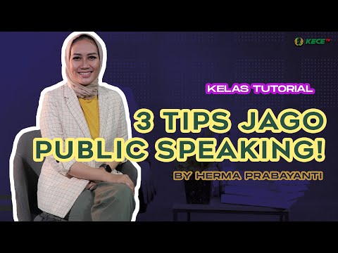 3 TIPS JAGO PUBLIC SPEAKING! | Kelas Tutorial: Public Speaking With Herma Prabayanti