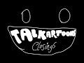 Talkartoons Closings