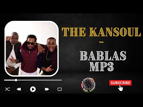 THE KANSOUL -  BABLAS Mp3 #kansoul #kenyanmusic