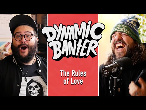 The Rules of Love | Dynamic Banter 346
