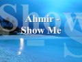 Ahmir - Show Me