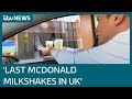 Are These The Last Milkshakes Out Of McDonalds ITV News