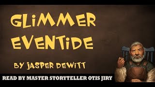 "GLIMMER EVENTIDE" by JASPER DEWITT |  The Otis Jiry Channel