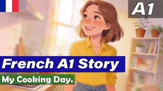 Learn French A1 | My Cooking Day | Simple Story |
