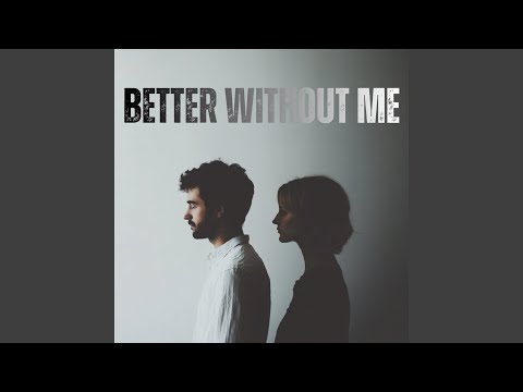Better Without Me