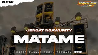 Download lagu DJ MATAME JENGAT NGAWURITY NOSTALGIA PAULKA FEAT MRG AUDIO  mp3