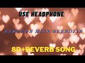 8D REVERB SONG Aankhon Mein Neendein We Are Family Kareena Kapoor Rahat Fateh Ali Khan