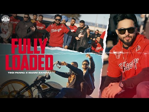 Fully Loaded (OFFICIAL VIDEO) | Manni Sandhu |  | TEGI PANNU |NEW PUNJABI SONG 2023