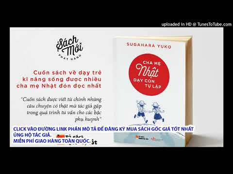 [FULL] Kho Sách Nói I Cha Mẹ Nhật Dạy Con Tự Lập I Sách Nuôi Dạy Con- CaLaTV.net