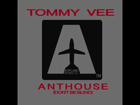 Tommy Vee   "Anthouse"  (Don't Be Blind)  Radio Edit