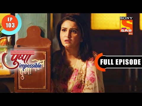 Rishto Ka Santulan - Pushpa Impossible - Ep 103 - Full Episode - 5 Oct 2022