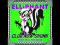 Club Now Skunk Teaser #2 (Elliphant) 