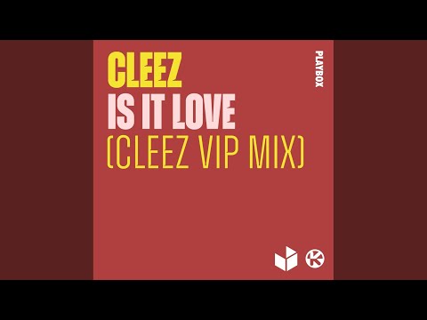 Is It Love (Cleez VIP Mix)