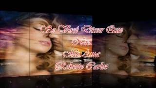 💔💕Roberto Carlos. Se você disser que não me ama. 💔💕