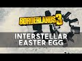 Borderlands 3 - Interstellar Easter Egg
