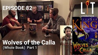 thumbnail for episode 82 of lit literature discussing The Wolves of the Calla by STephen King book 5 of the Dark Tower series